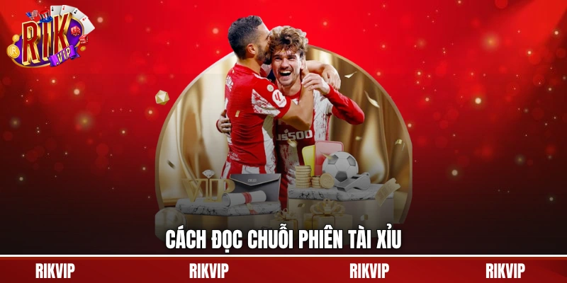 Soi Cầu Tài Xỉu - Phân Tích Kết Quả Dựa Trên Dữ Liệu Thực 4 Cách đọc chuỗi phiên tài xỉu trên rikvip