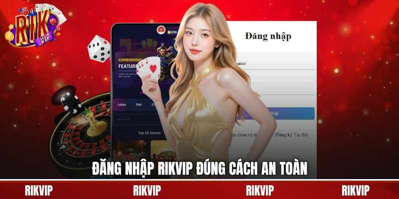 Đăng nhập rikvip đúng cách an toàn