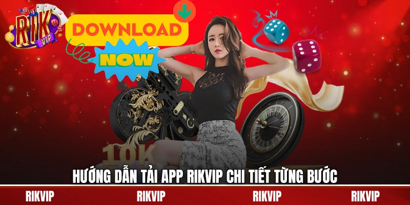 Hướng dẫn tải app rikvip chi tiết từng bước