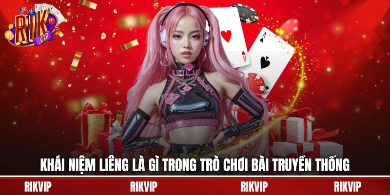 Khái niệm liêng là gì trong trò chơi bài truyền thống