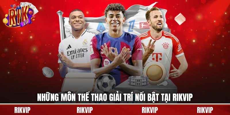 Những môn thể thao giải trí nổi bật trên rikvip