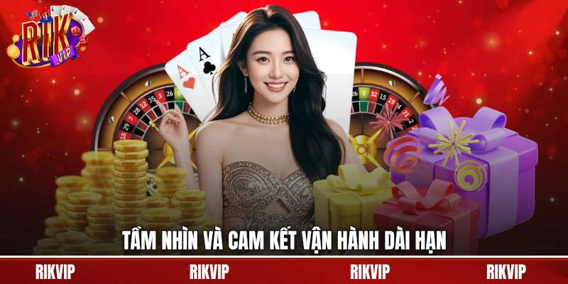 Tầm nhìn và cam kết vận hành dài hạn